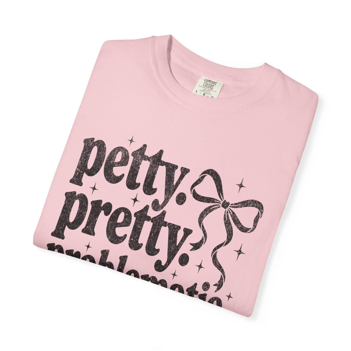 Petty Pretty Problematic T-Shirt — Funny Retro Feminine Graphic Tee