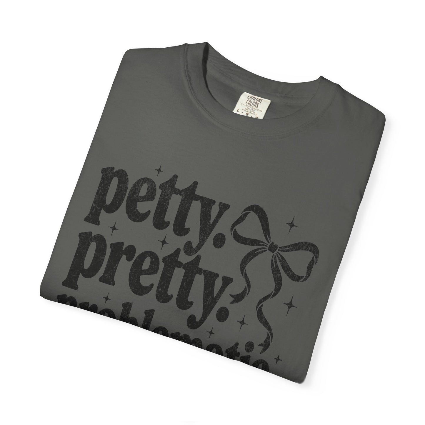 Petty Pretty Problematic T-Shirt — Funny Retro Feminine Graphic Tee