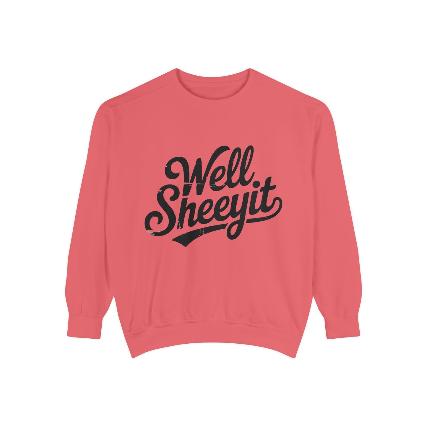 Well Sheeyit Sweatshirt — Funny Script Graphic Crewneck