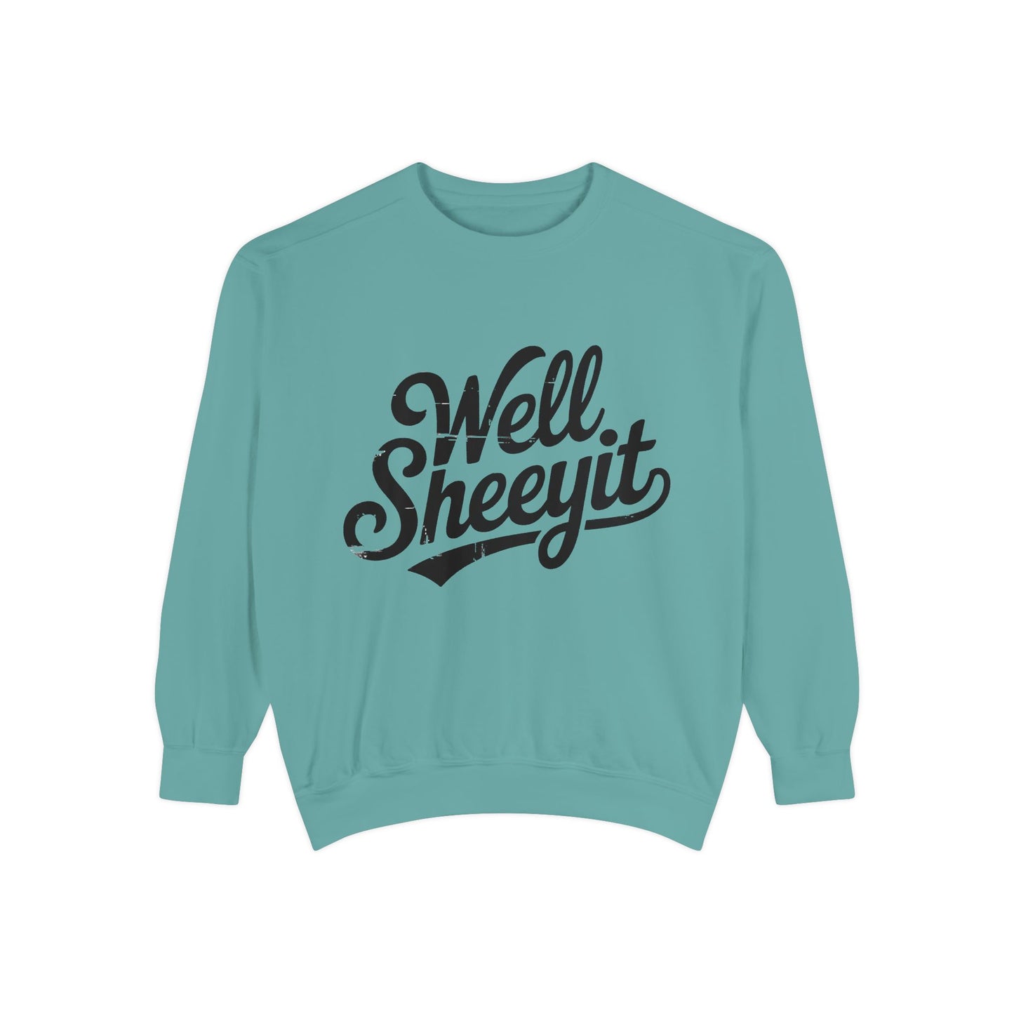 Well Sheeyit Sweatshirt — Funny Script Graphic Crewneck