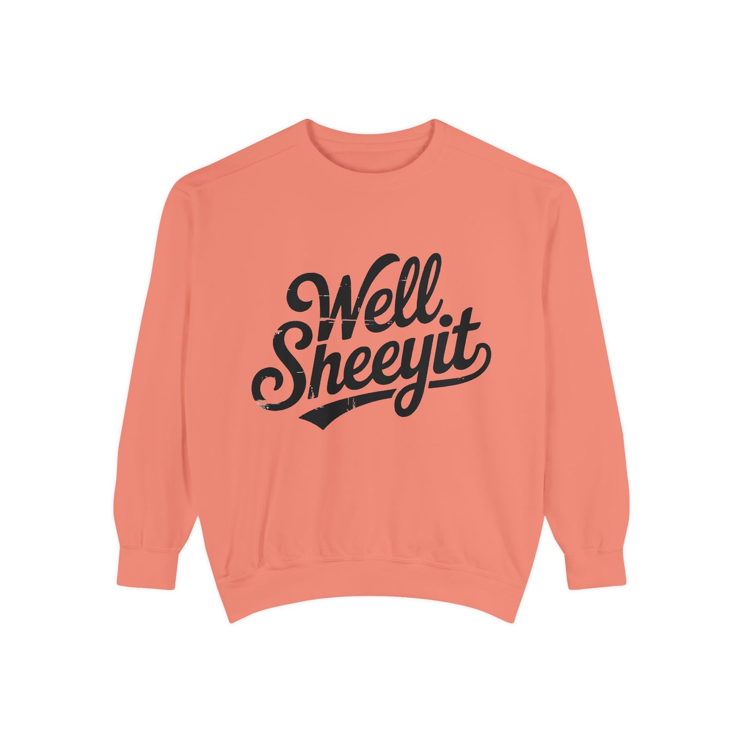 Well Sheeyit Sweatshirt — Funny Script Graphic Crewneck