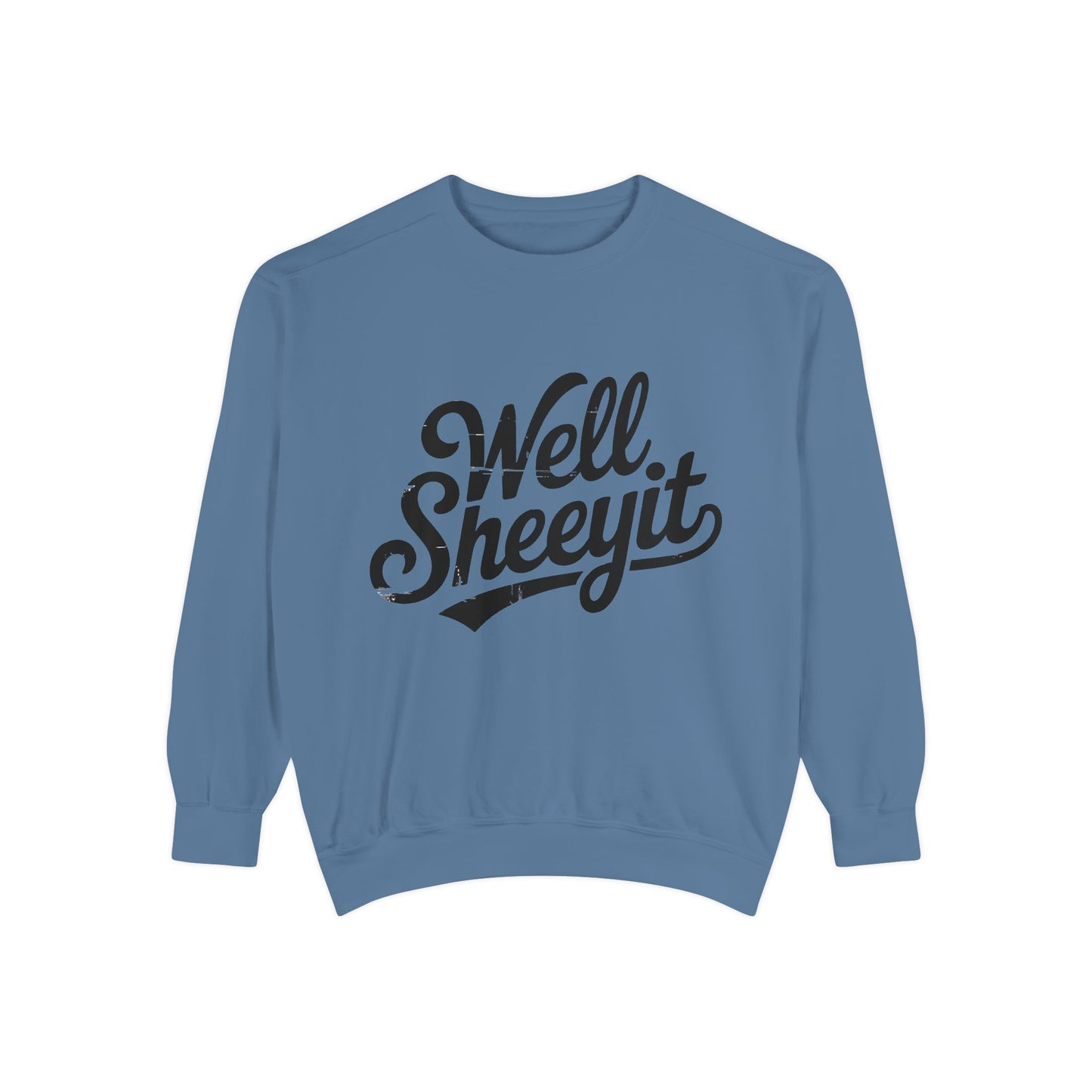 Well Sheeyit Sweatshirt — Funny Script Graphic Crewneck