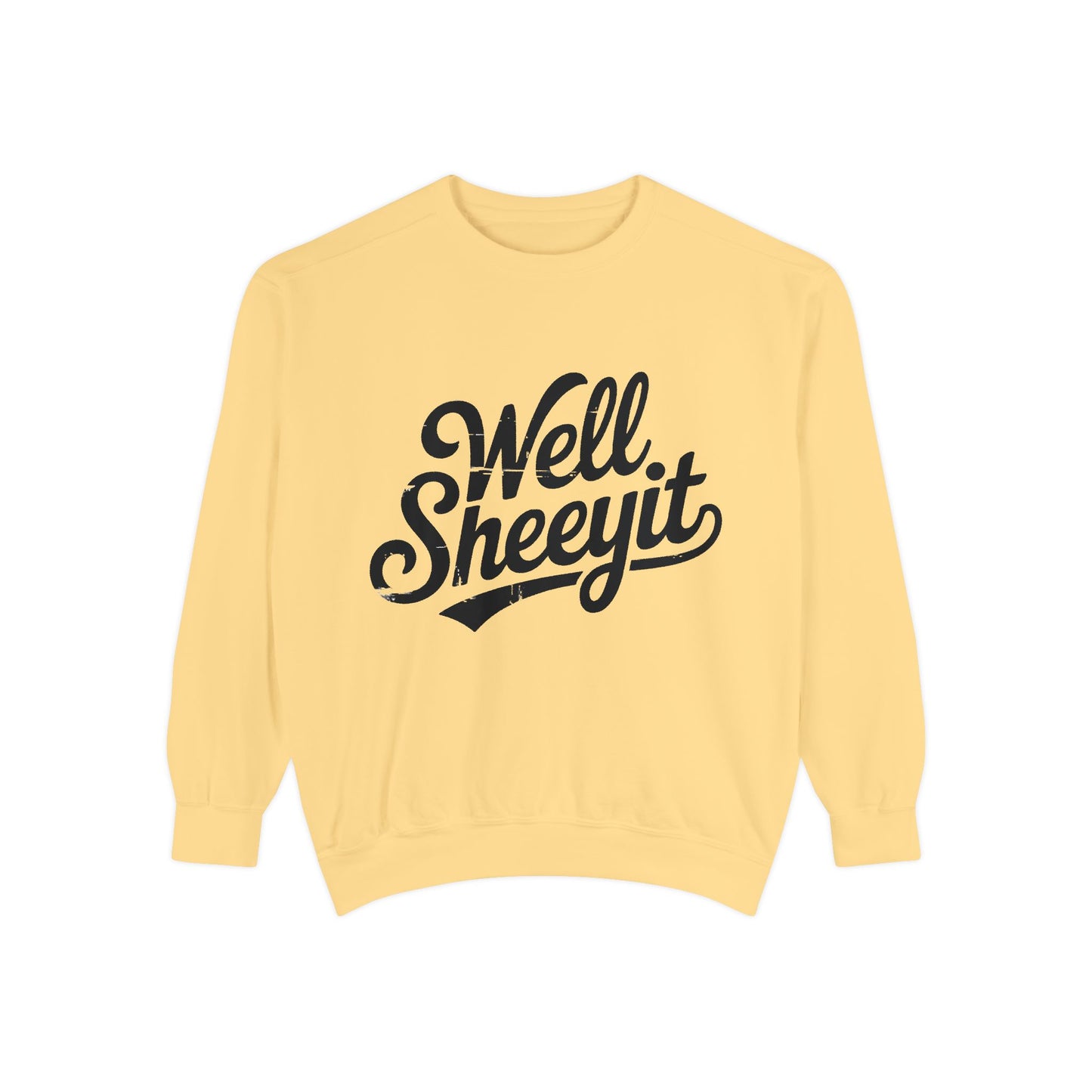 Well Sheeyit Sweatshirt — Funny Script Graphic Crewneck