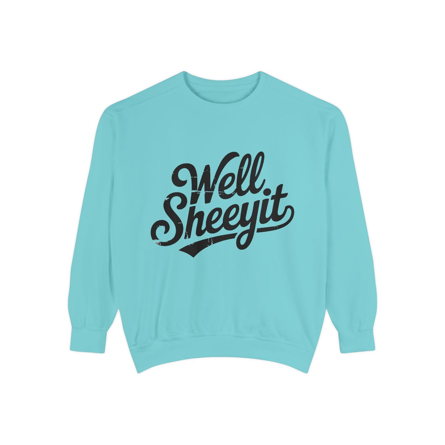 Well Sheeyit Sweatshirt — Funny Script Graphic Crewneck