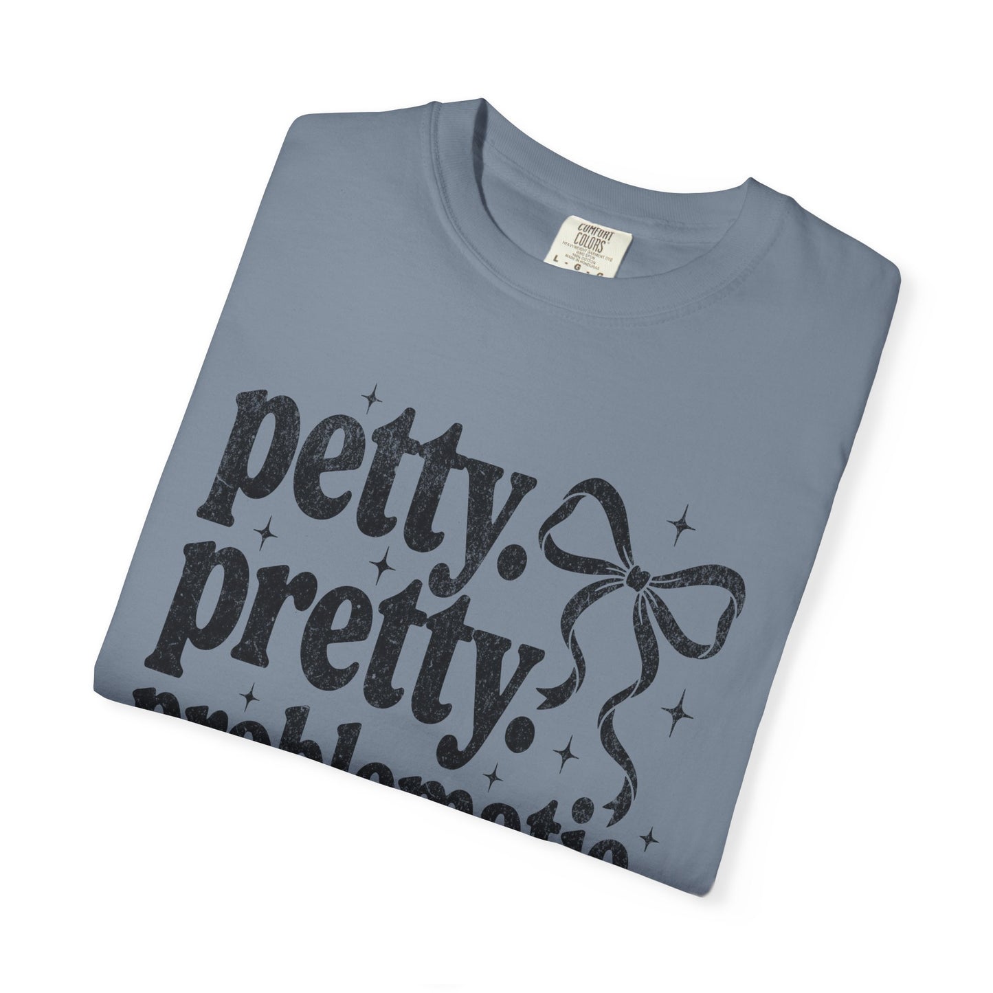 Petty Pretty Problematic T-Shirt — Funny Retro Feminine Graphic Tee
