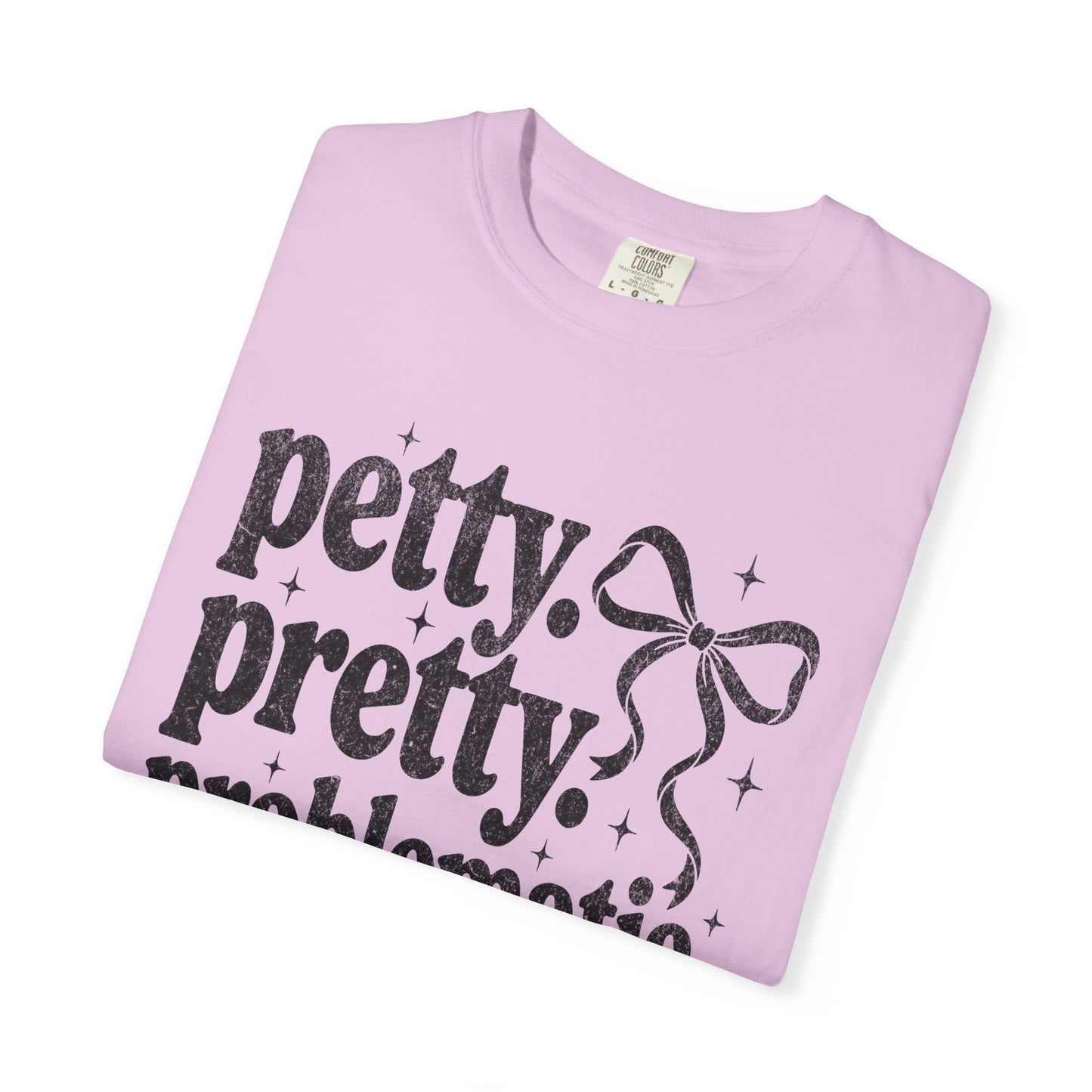 Petty Pretty Problematic T-Shirt — Funny Retro Feminine Graphic Tee