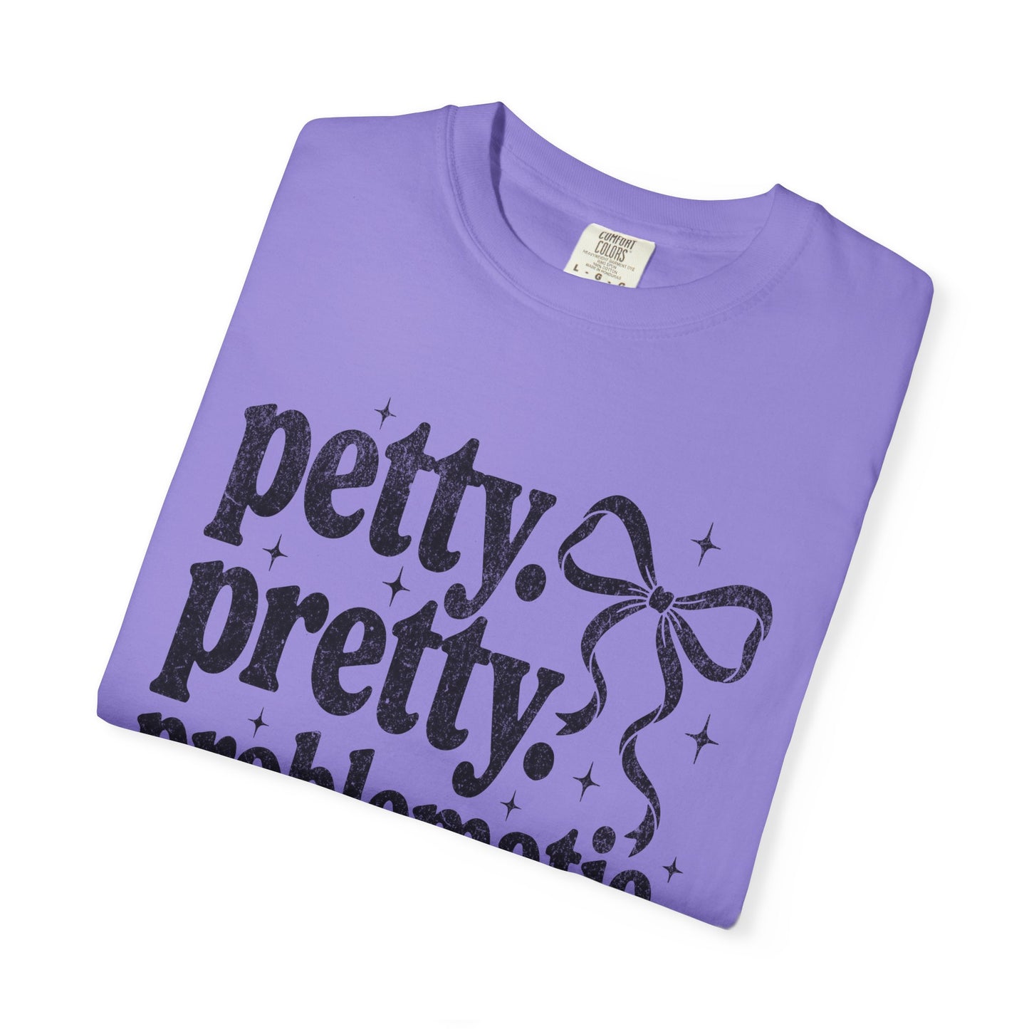 Petty Pretty Problematic T-Shirt — Funny Retro Feminine Graphic Tee