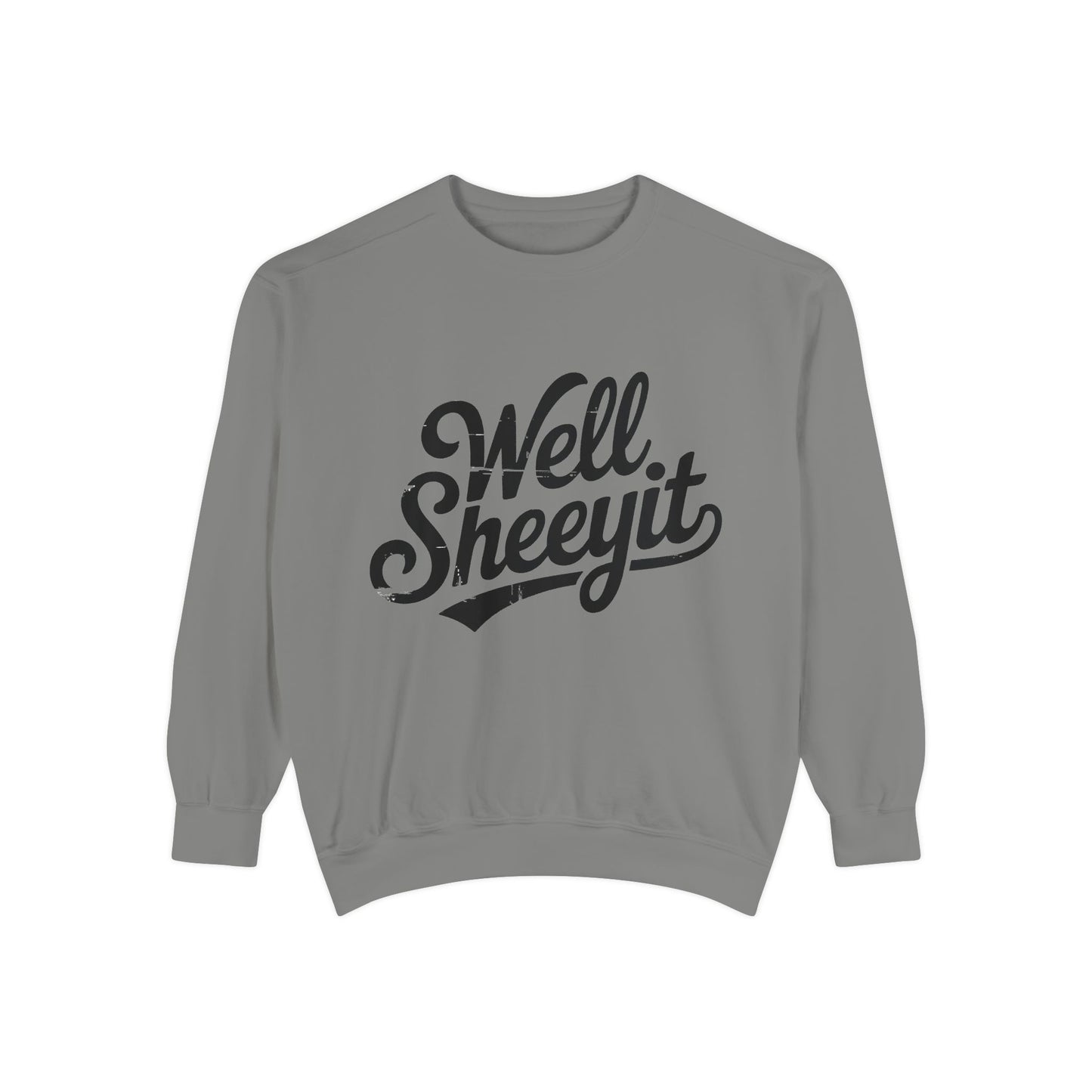 Well Sheeyit Sweatshirt — Funny Script Graphic Crewneck