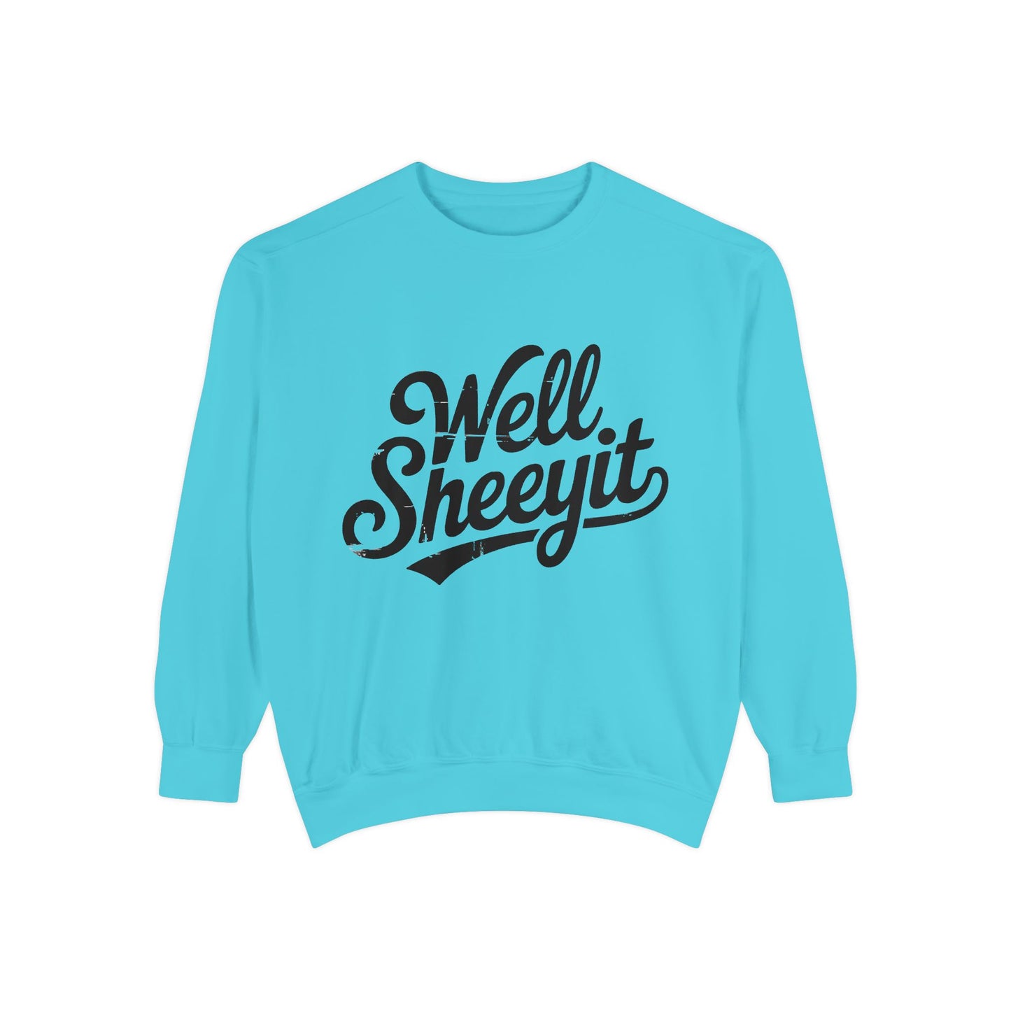 Well Sheeyit Sweatshirt — Funny Script Graphic Crewneck