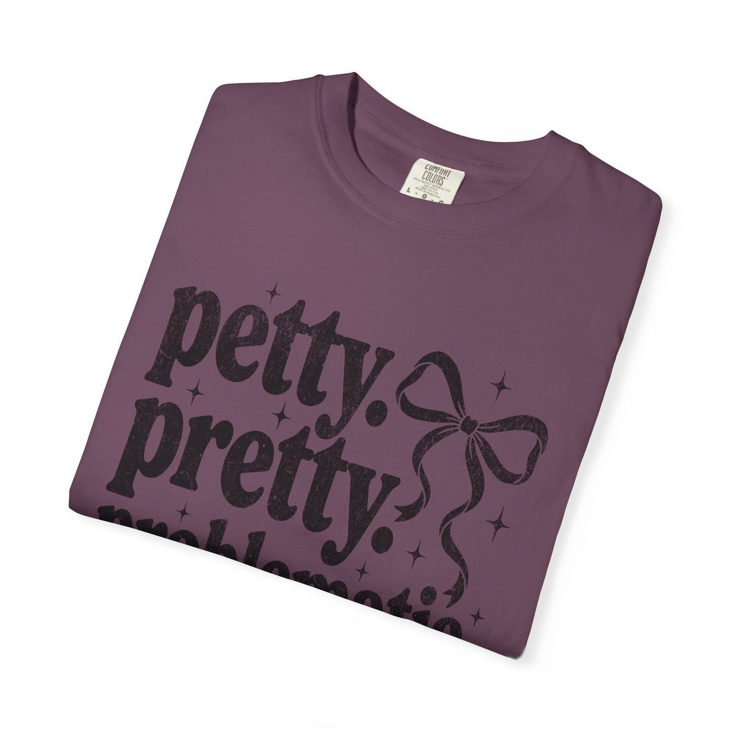 Petty Pretty Problematic T-Shirt — Funny Retro Feminine Graphic Tee