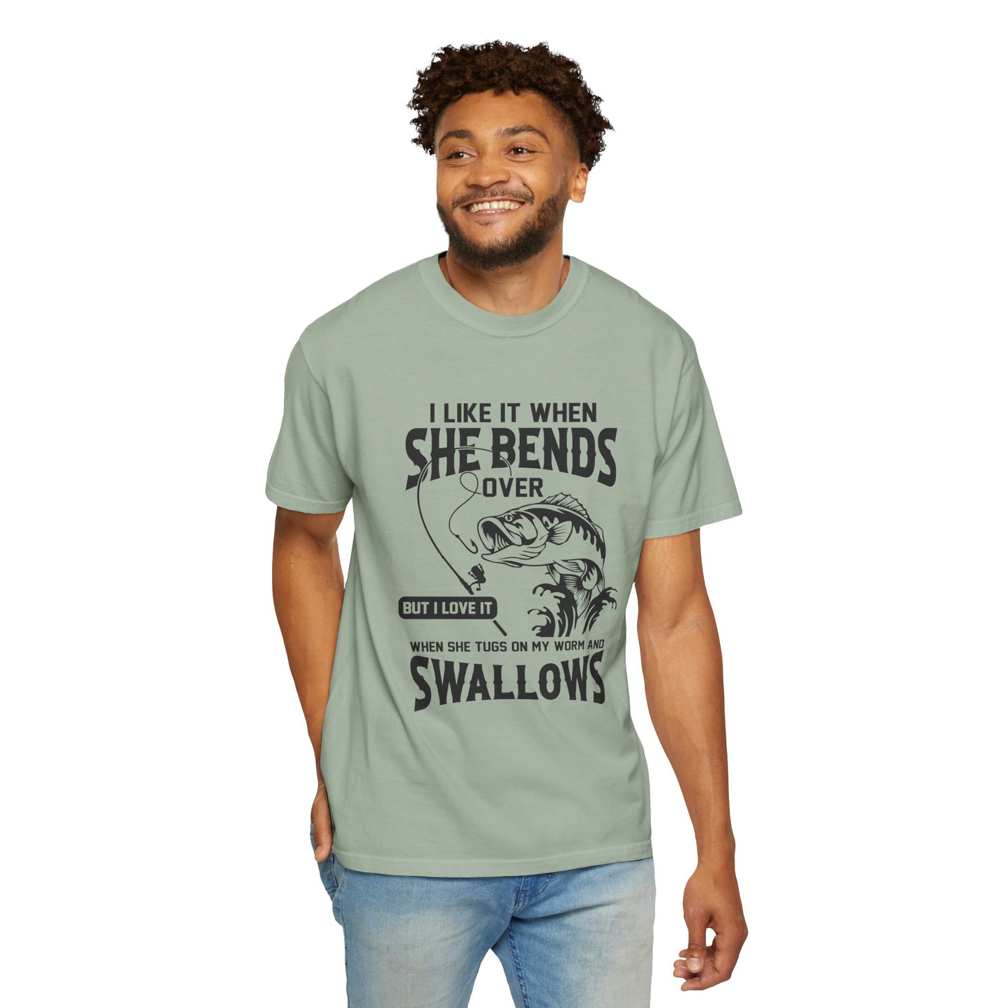 “I Like It When She Bends Over…Swallows” Graphic Tee