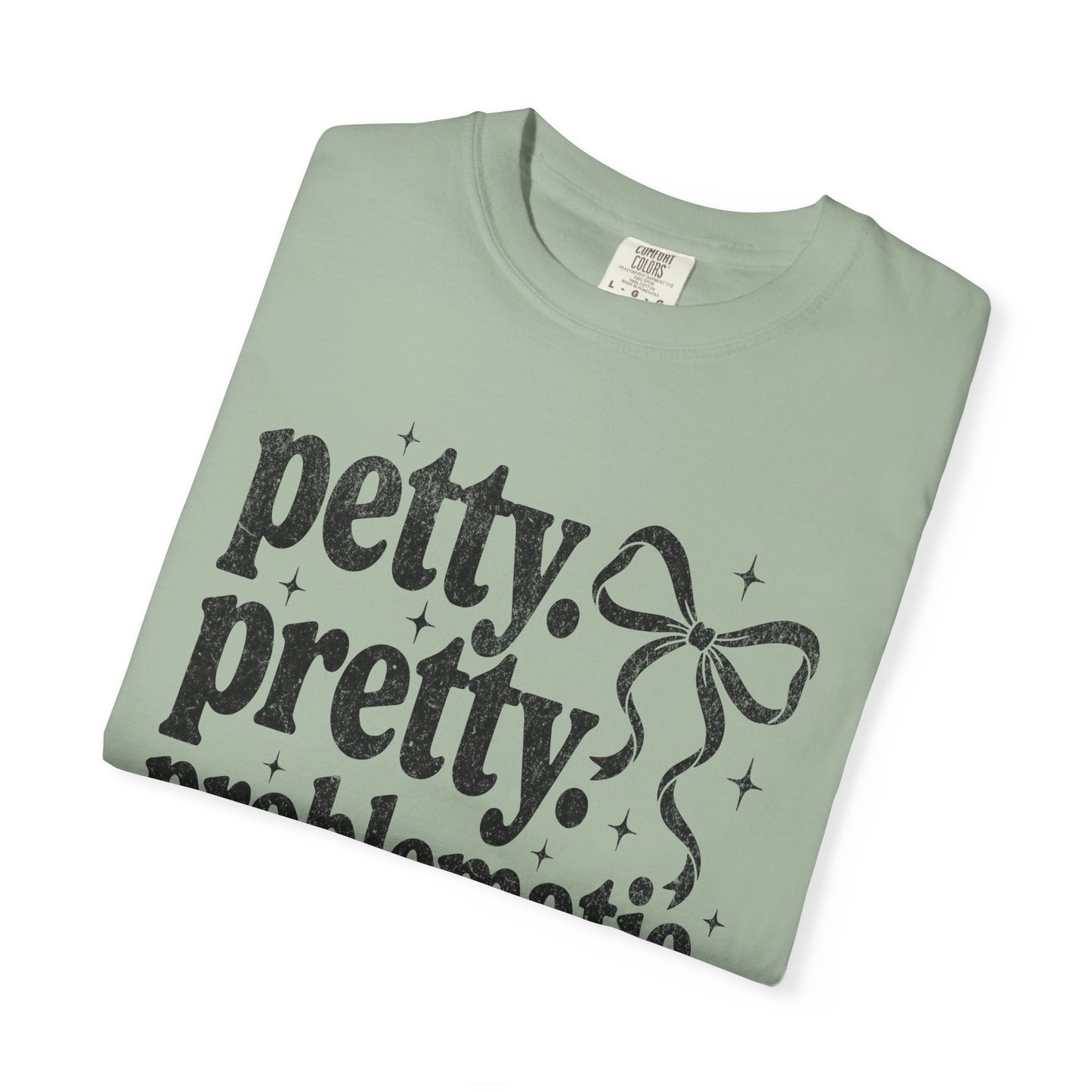 Petty Pretty Problematic T-Shirt — Funny Retro Feminine Graphic Tee