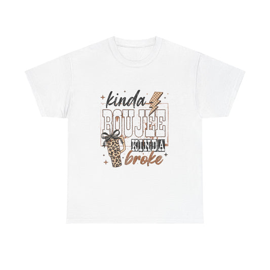 Kinda Boujee Kinda Broke Tee