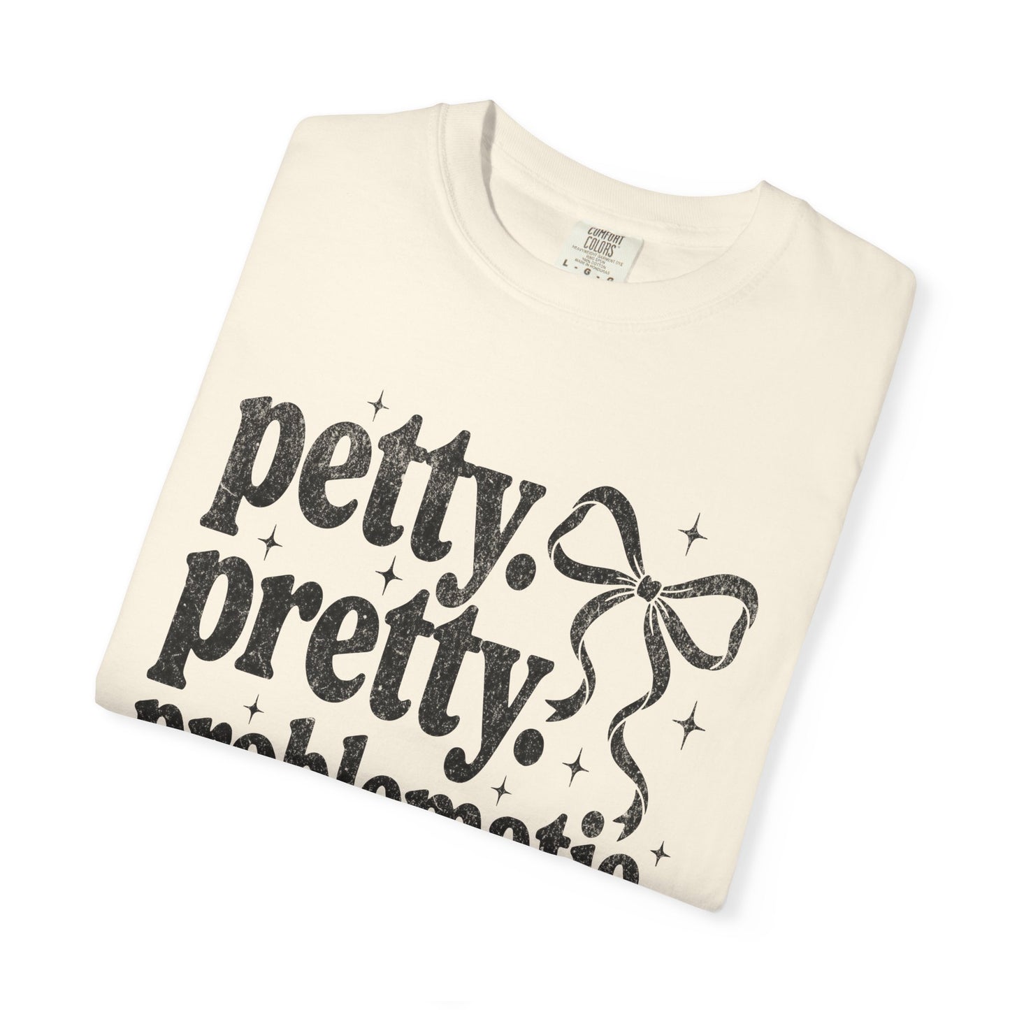 Petty Pretty Problematic T-Shirt — Funny Retro Feminine Graphic Tee