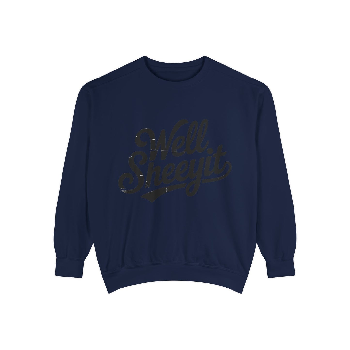 Well Sheeyit Sweatshirt — Funny Script Graphic Crewneck