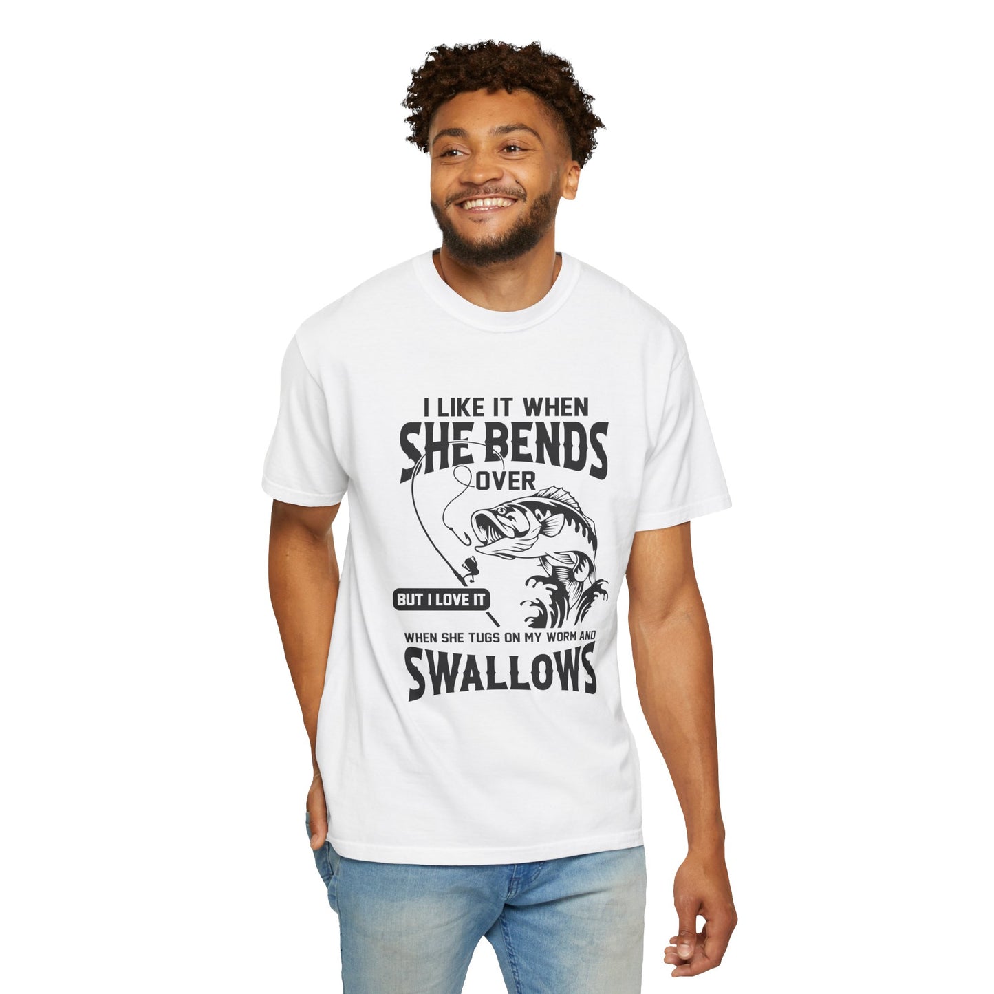 “I Like It When She Bends Over…Swallows” Graphic Tee