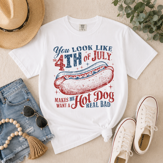 You Look Like 4th of July Makes Me Want a Hot Dog Real Bad -Patriotic Graphic Tee