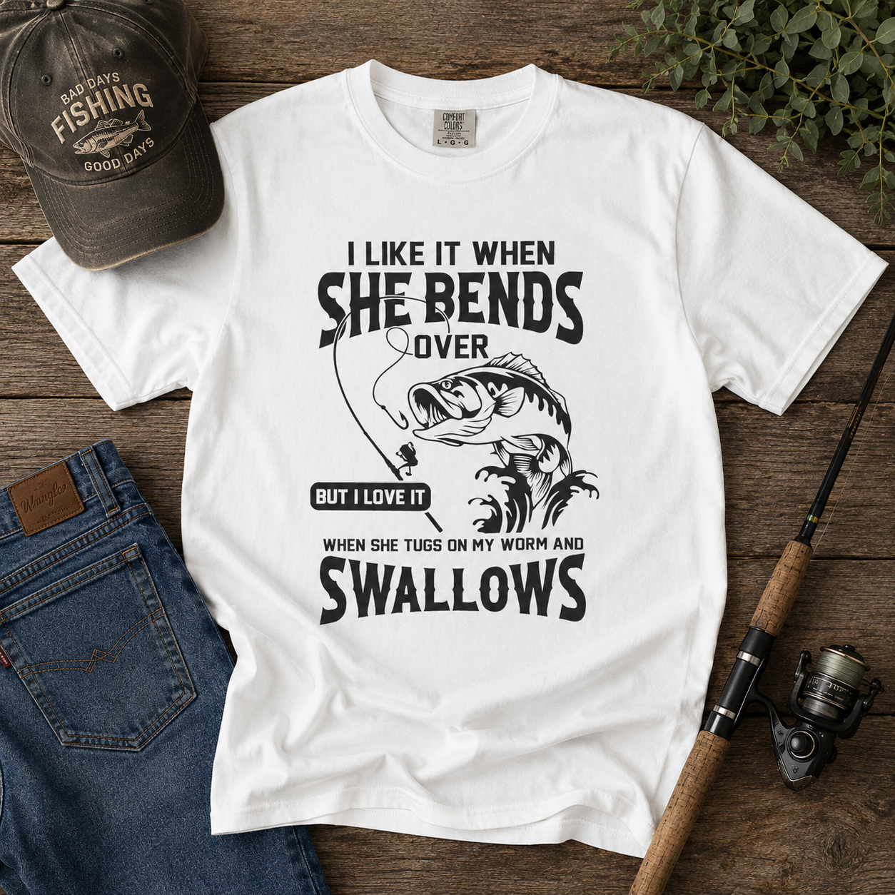 “I Like It When She Bends Over…Swallows” Graphic Tee