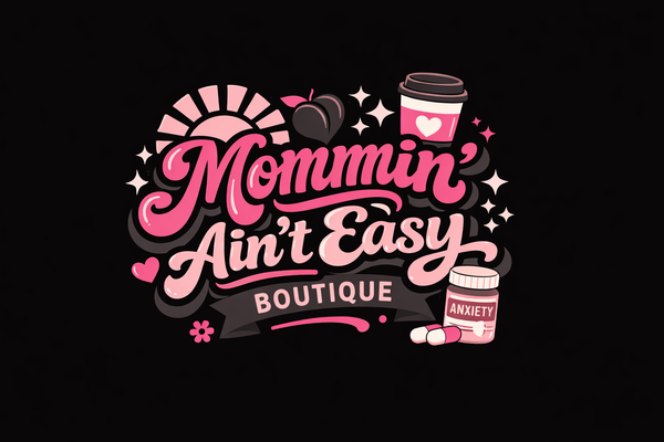 Mommin Ain't Easy Boutique